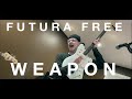 FUTURA FREE - WEAPON [OFFICIAL VIDEO]