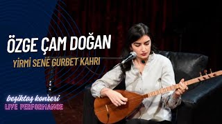 Özge Çam Doğan | Yirmi Sene Gurbet Kahrı (30 Kasım Beşiktaş Konseri) Resimi