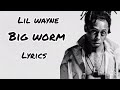 Lil Wayne - Big Worm (Lyrics)