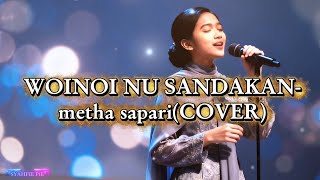 Download Lagu WOINOI NU SANDAKAN-metha sapari(COVER) MP3