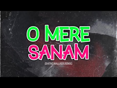 VIRAL TIKTOK ❗️❗️_ O MERE SANAM (DHFNZ WALLKER REMIX ) NEW2k23