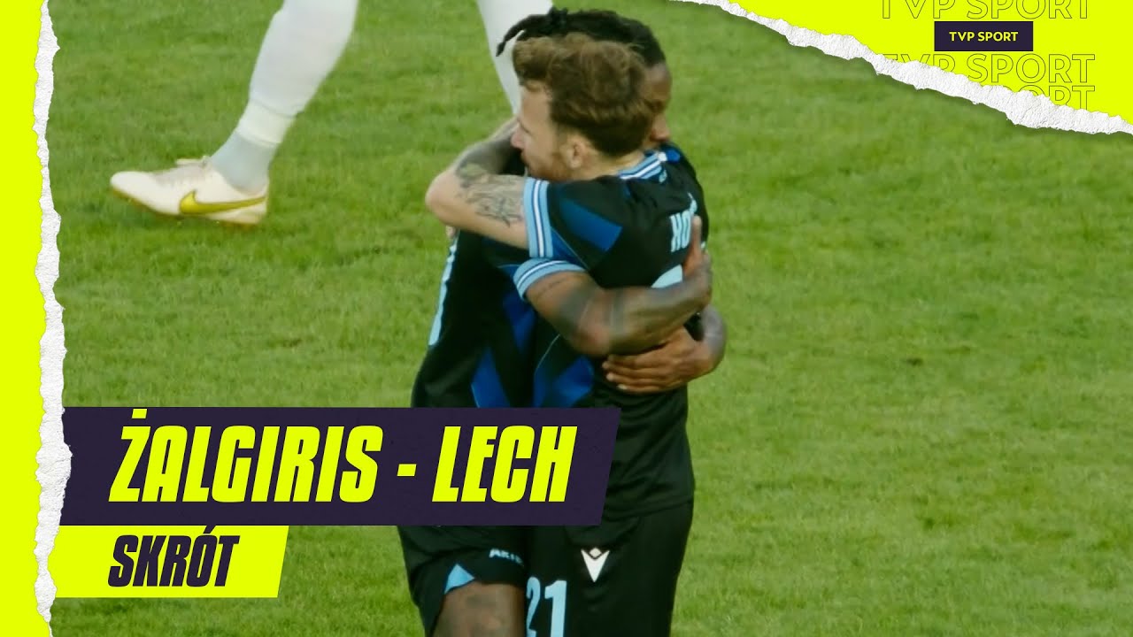 EL. LKE: ŻALGIRIS KOWNO - LECH POZNAŃ, ZMARNOWANY KARNY I... GOL W KOŃCÓWCE | SKRÓT, II RUNDA