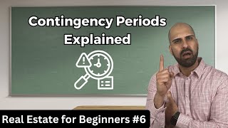 Contingency Periods Explained | Real Estate for Beginners #6