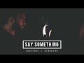 Say Something - A Great Big World ft. Christina Aguilera (Diogo Faria feat Lô Monteiro)