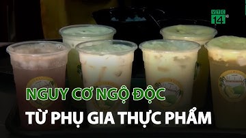 Nguy cơ ngộ độc từ phụ gia thực phẩm | VTC14