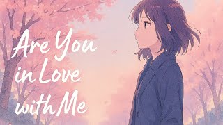 “Are You In Love With Me” | Anime Unreleased Music |  screenshot 1
