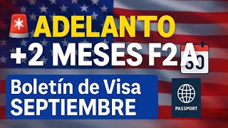 🚨 ¡ADELANTO SORPRESA! Boletín de Visa SEPTIEMBRE 📅 | Categoría F2A Avanza +2 Meses 🇺🇸