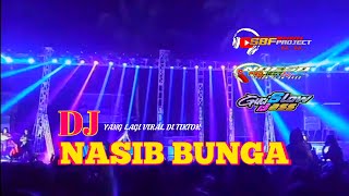 DJ DANGDUT HITS NASIB BUNGA || DJ SLOWBASS || SBF PROJECT