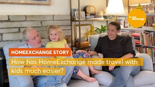 How has HomeExchange made traveling with kids much easier?