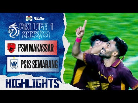 jin777 x GALAXY123 - PSM Makassar VS PSIS Semarang - Highlights | BRI Liga 1 2023/24