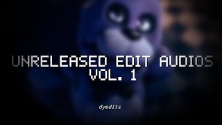 unreleased edit audios | vol. 1 [+timestamps]