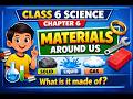 Class 6 Science Chapter 6 | Materials Around Us
