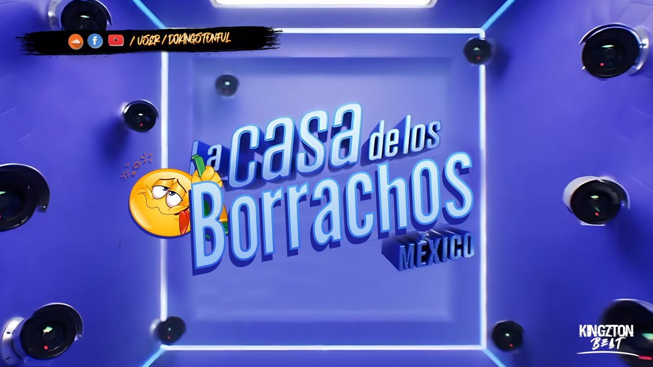 Musica de Antro 2024 LA CASA DE LOS BORRACHOS ϟ.KINGZTØN BE∀T.ϟ
