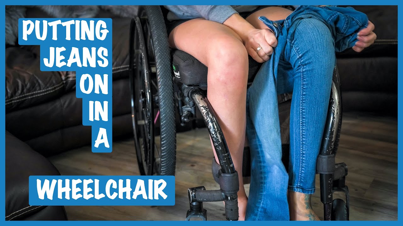 Putting Jeans on in a Wheelchair