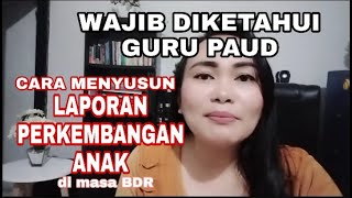Cara Menyusun LAPORAN PERKEMBANGAN ANAK PAUD Masa BDR || Wajib diketahui guru PAUD || RPP Sederhana
