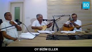 Radyo 80 Aşik Ersani̇ Oy Bi̇zi̇m Eller 17102020