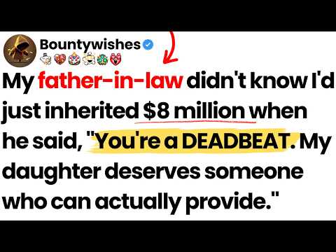 My father-in-law called me a deadbeat—he didn’t know I’d just inherited $8 million.