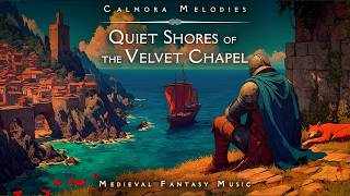 Quiet Shores of the Velvet Chapel | Peaceful Medieval Fantasy Ambience