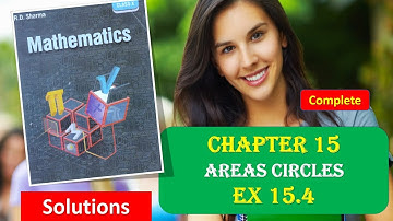 RD SHARMA Solutions Class 10 Maths Chapter 15 Areas Related to Circles Ex 15.4 Full Complete