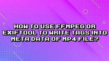 Easy MP4 Meta Data Editing with ffmpeg and exiftool