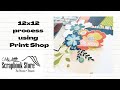 12x12 process video using Vicki Boutin Print Shop