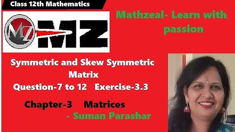 Symmetric and Skew Symmetric Matrix// Question-7 to 12//Exercise-3.3//Ch-3// Matrices// Class 12