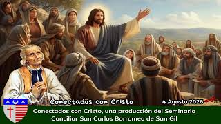 CONNECTED WITH CHRIST AUGUST 4, 2026 TUESDAY 18TH DAY IN ORDINARY TIME YEAR II HOLY CURÉ OF ARS