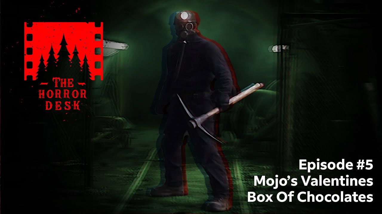 The Horror Desk - Episode 5 - Mojo's Valentines Box Of Chocolates