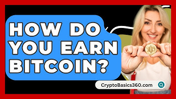 How Do You Earn Bitcoin? - CryptoBasics360.com
