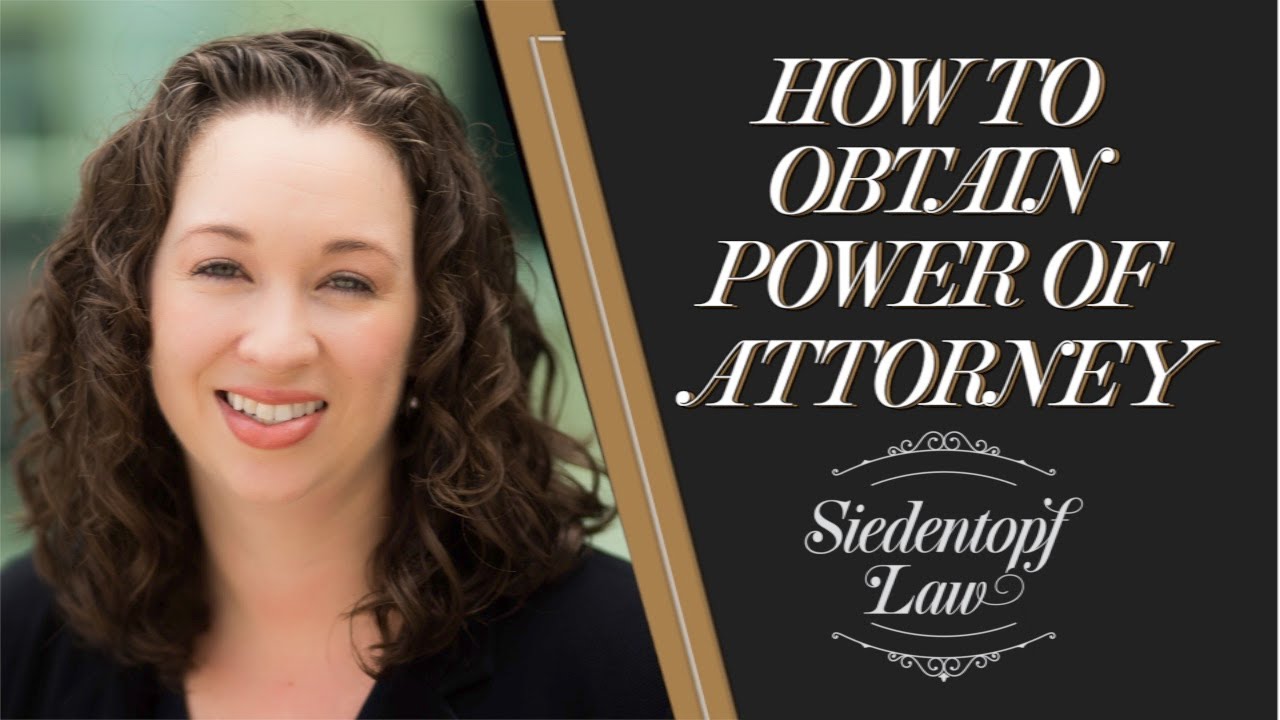 How to obtain power of attorney siedentopf law youtube