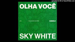 Sky White  Olha Voce 10  original Mix