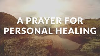 A Prayer For Personal Healing - Pray to Be Healed and Recover