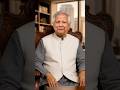 Dr. Muhammad Yunus | Chief Adviser of Bangladesh #shorts  #trending #viralvideo #dryunus #bangladesh