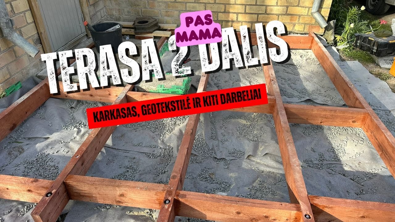 Terasos karkasas pas mama kaime 2 dalis (mediena, geotekstile ir kiti elementai)