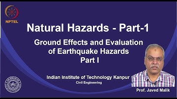 noc19-ce14-Lecture 19-Ground Effects and Evaluation of Earthquake Hazards Part - I