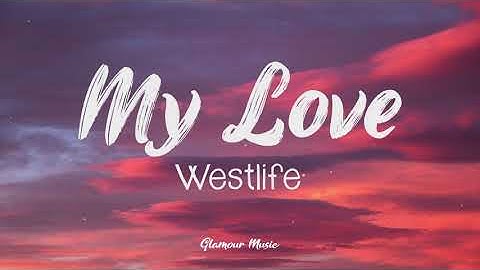 Thumbnail of Westlife - My Love (Lyrics)