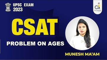UPSC CSE CSAT 2023 | Most Important Questions | Problem on Ages I Munesh Maa