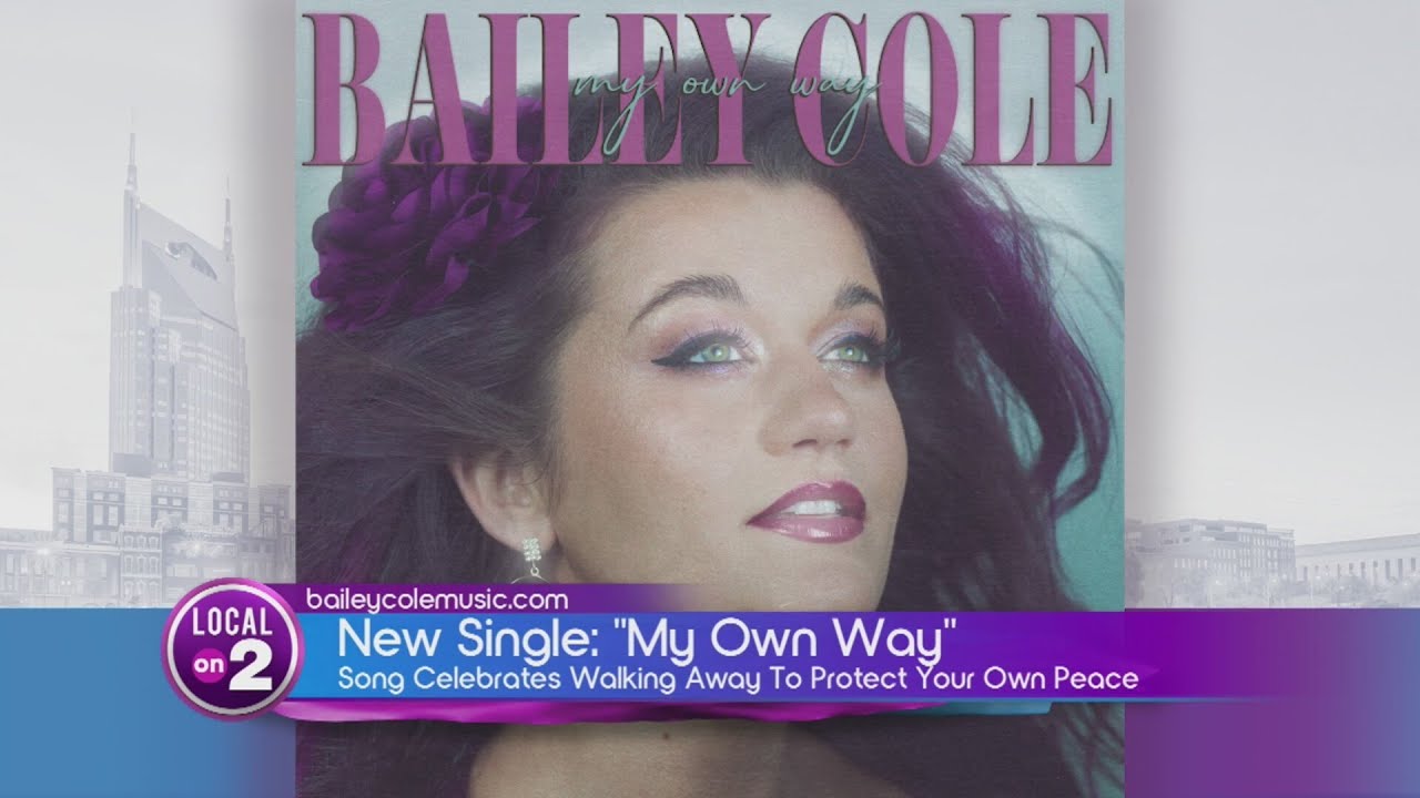 Bailey Cole: "My Own Way"