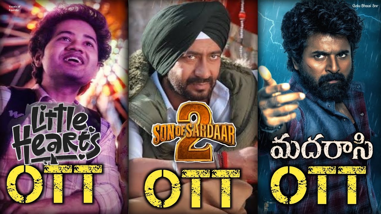 Little Hearts Movie Ott Release Date Son Of Sardaar2 Movie Conform Ott Madraahi Movie Conform Ott 