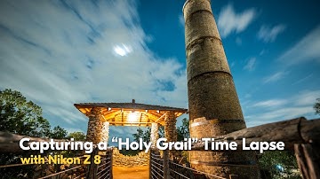 Holy Grail Time Lapse How-To | Shot on the Nikon Z 8
