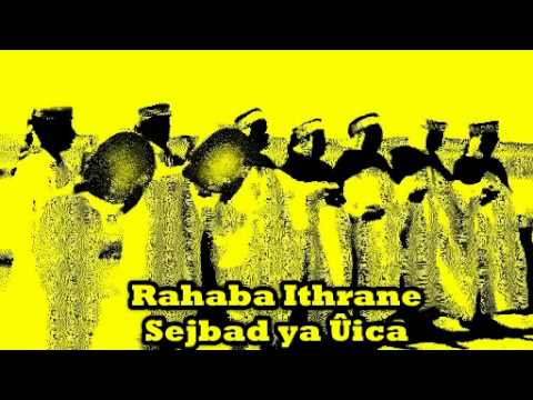 Rahaba Ithrane Sejbad Ya Uica 