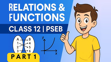 Relations and Functions - Class 12 | Full Chapter Explained | PSEB Maths | Easy & Fast Learning