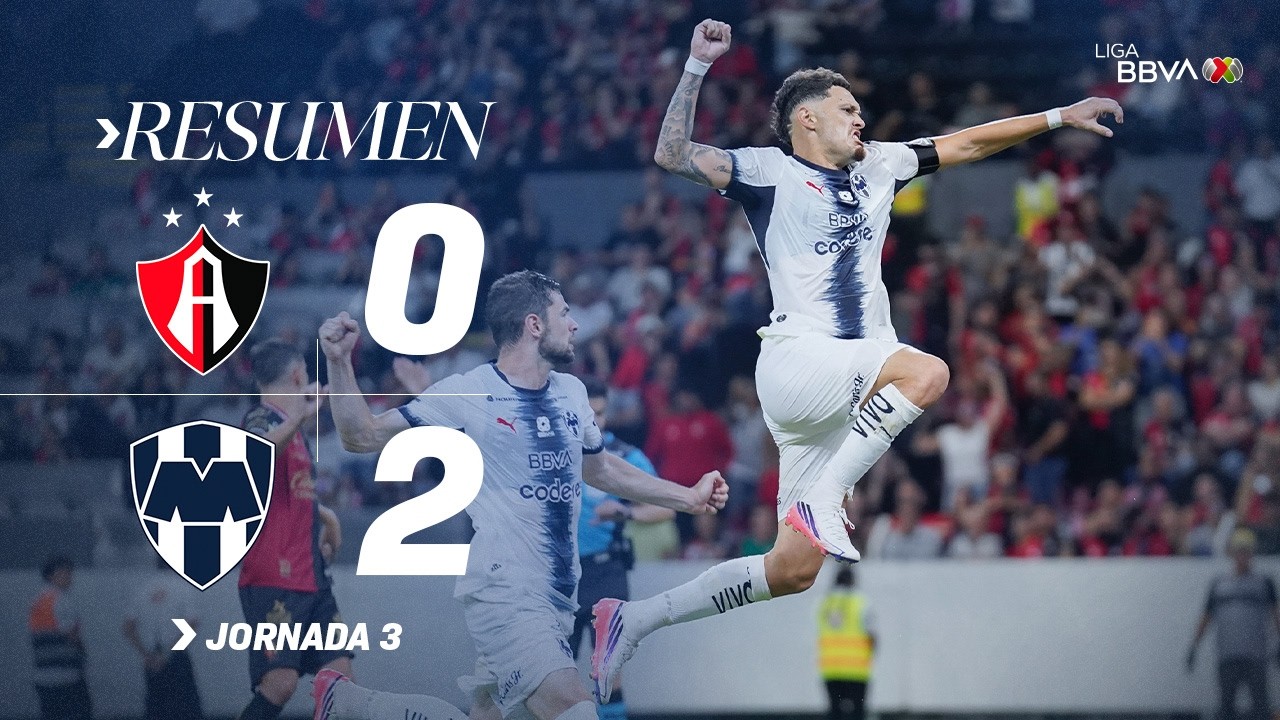 ATLAS 0-2 MONTERREY J3 AP26 | ¡Victoria REGIA en INTENSO partido en el Jalisco!