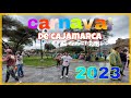 Así Se Vivió los Carnavales  de Cajamarca  El Reencuentro 2023 CAJAMARCA - PERU