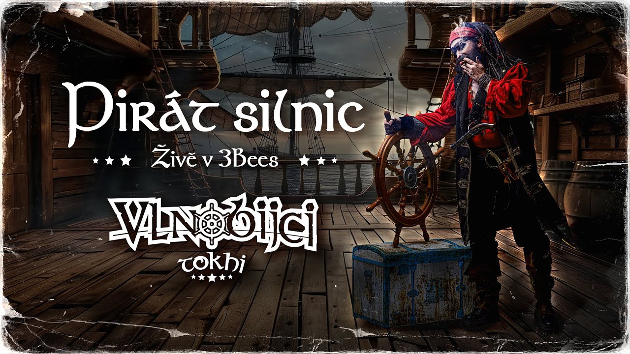 Tokhi & Vlnobijci - Pirát silnic (Živě v 3Bees)