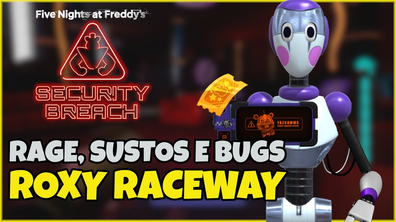 Five Nights at Freddy's: Security Breach | Chegando na ROXY RACEWAY ...