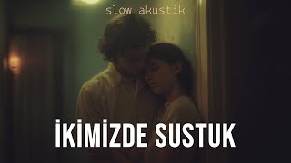 İkimizde Sustuk | Duygusal ve Melankolik Yeni Şarkı 2026