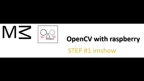 opencv with raspberry step #1 imshow