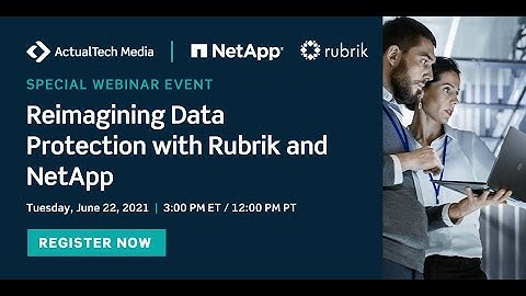 Reimagining Data Protection with Rubrik and NetApp