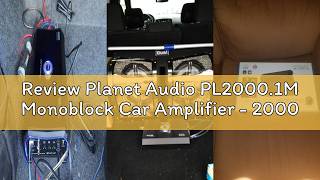 Review Planet Audio PL2000.1M Monoblock Car Amplifier - 2000 High Output, Low/High Level Inputs, Low